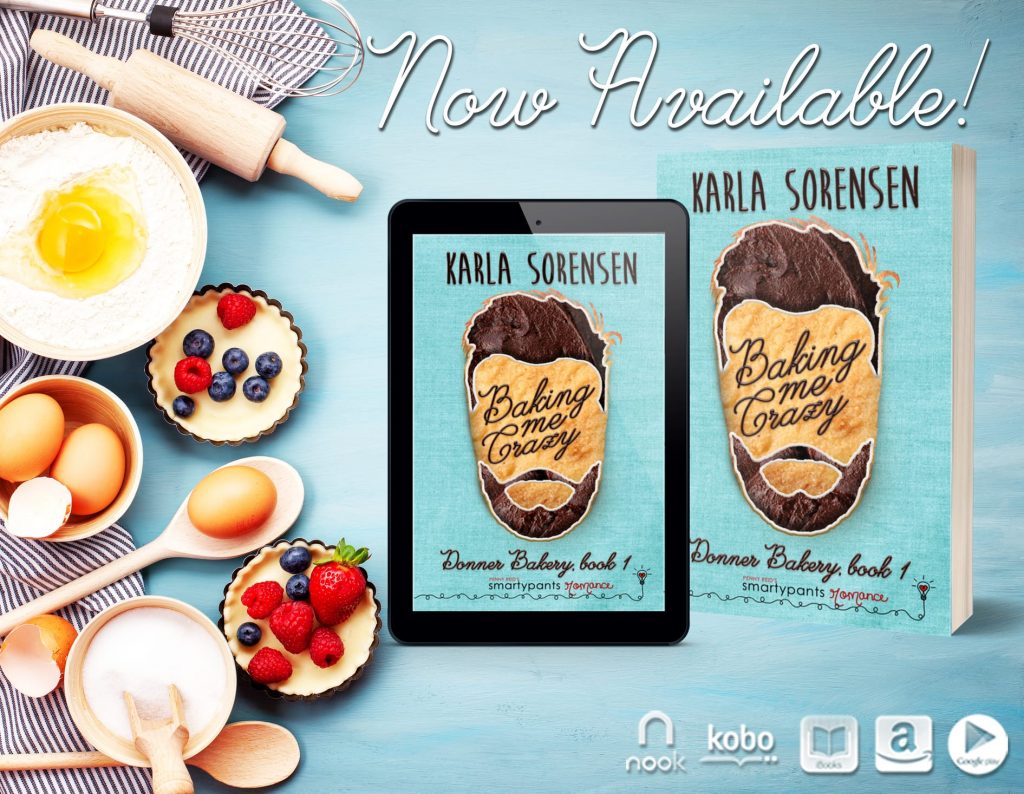 Baking Me Crazy by Karla Sorensen