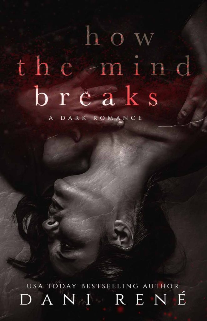 How the Mind Breaks - Dani Rene