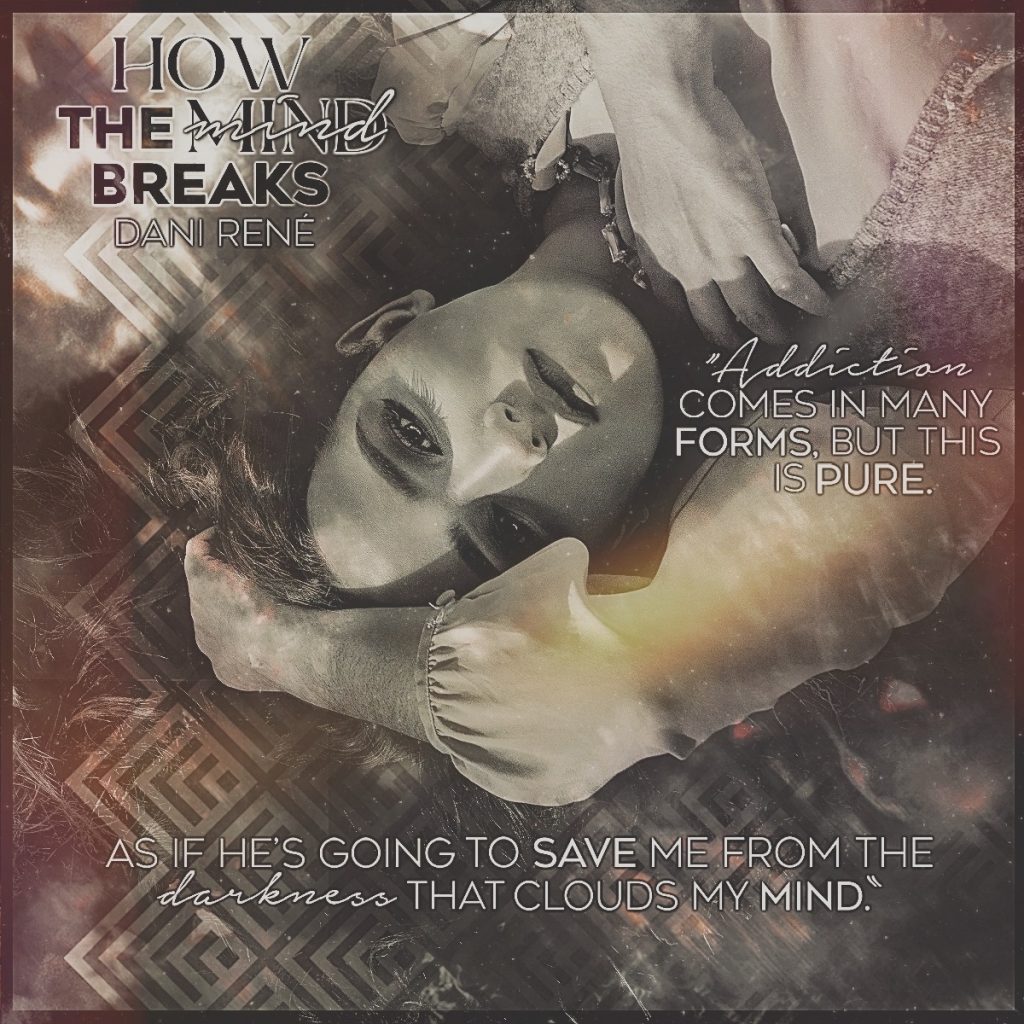 How the Mind Breaks - Dani Rene