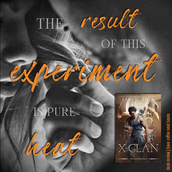 X-Clan The Experiment Lexi C. Foss