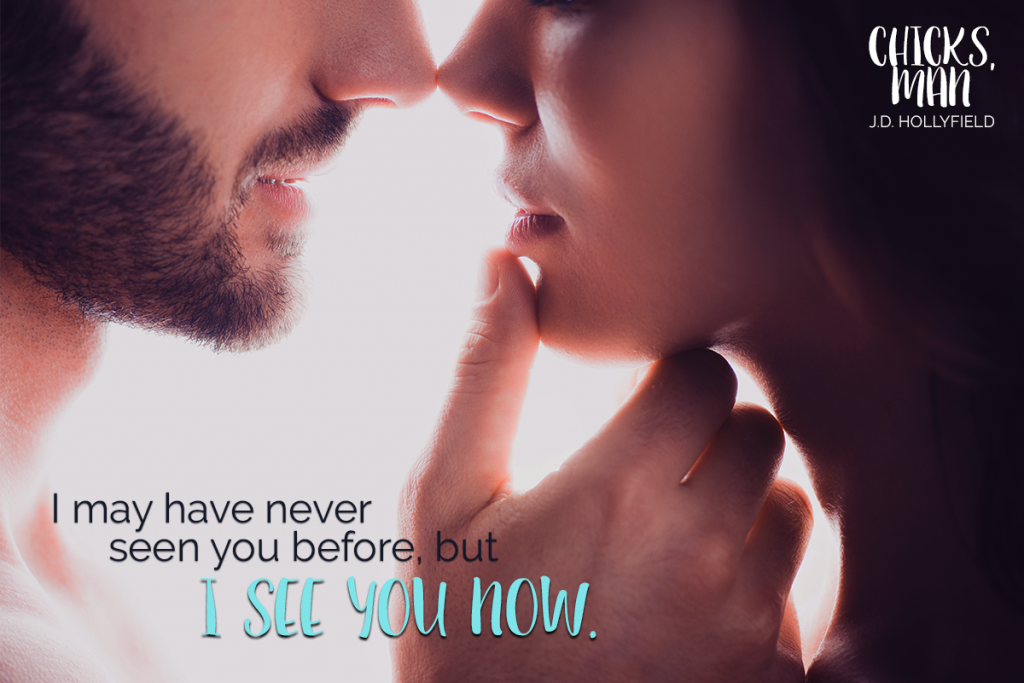 Chicks, Man by J.D. Hollyfield