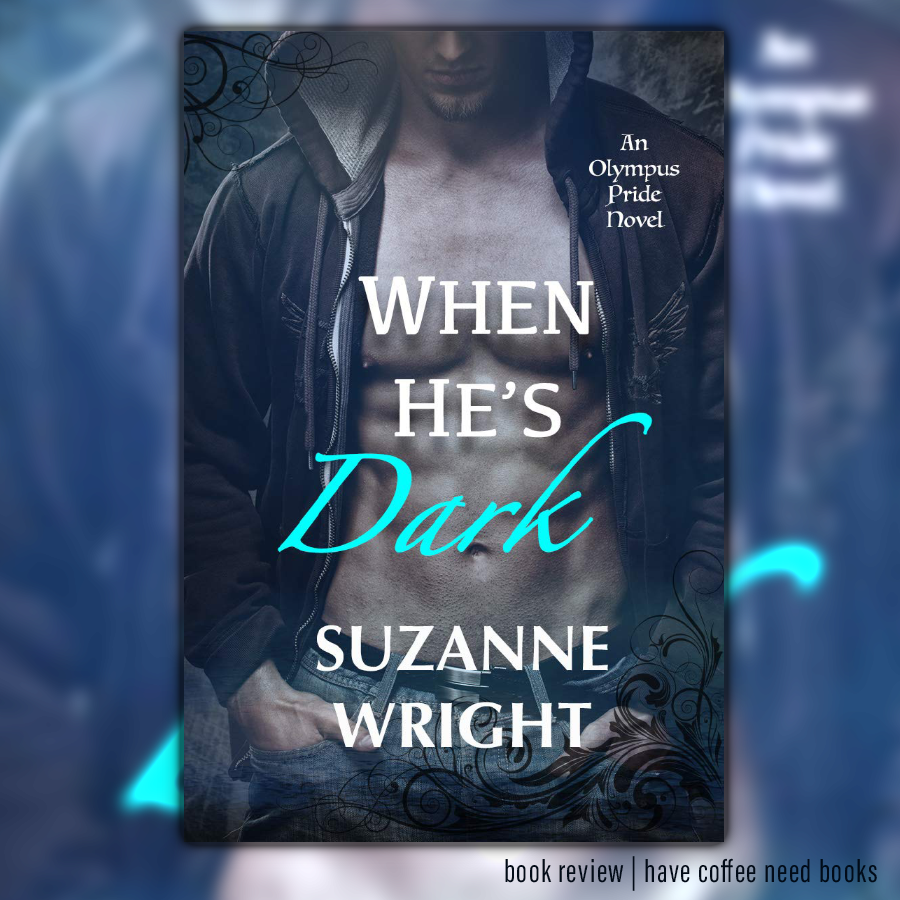 Book Review: When He’s Dark by Suzanne Wright – Have Coffee Need Books