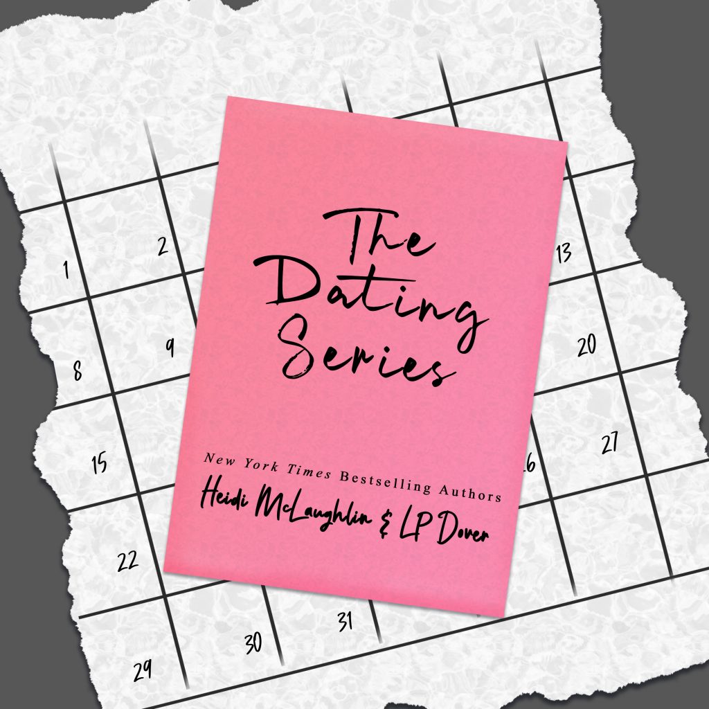 The Dating Series by Heidi McLaughlin & L.P. Dover