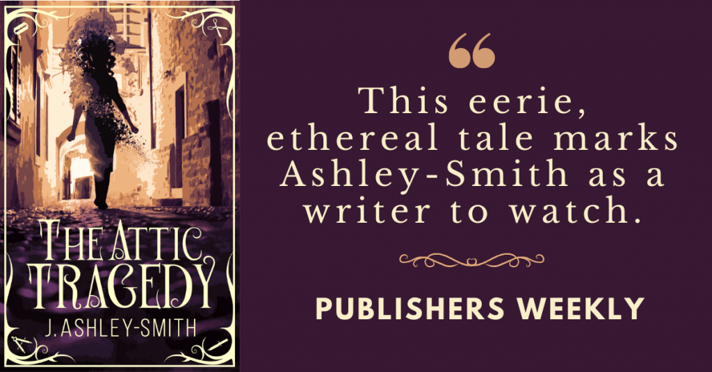 The Attic Tragedy by J. Ashley Smith